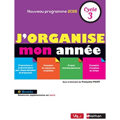 Collectif J'Organise Mon Année, Cycle 3 : Nouveau Programme 2018 - Publicité Collectif J'Organise Mon Année, Cycle 3 : Nouveau Programme 2018 - Publicité