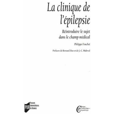Philippe Fouchet La Clinique De L'Épilepsie : Réintroduire Le Sujet Dans Le Champ Médical - Publicité Philippe Fouchet La Clinique De L'Épilepsie : Réintroduire Le Sujet Dans Le Champ Médical - Publicité