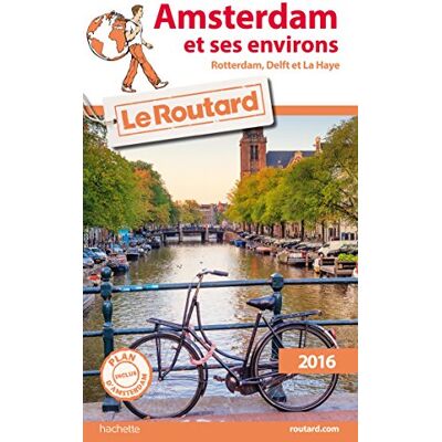 Le Routard Amsterdam Et Ses Environs : 2016 : Rotterdam, Delft Et La Haye - Publicité Le Routard Amsterdam Et Ses Environs : 2016 : Rotterdam, Delft Et La Haye - Publicité