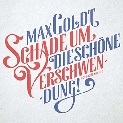 Max Goldt Schade Um Die Schöne Verschwendung!: 2 Cds - Publicité Max Goldt Schade Um Die Schöne Verschwendung!: 2 Cds - Publicité