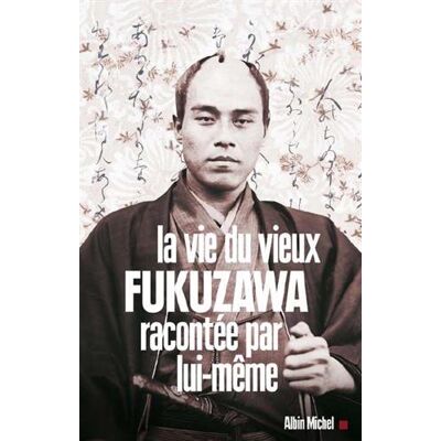 Yukichi Fukuzawa La Vie Du Vieux Fukuzawa Racontée Par Lui-Même - Publicité Yukichi Fukuzawa La Vie Du Vieux Fukuzawa Racontée Par Lui-Même - Publicité