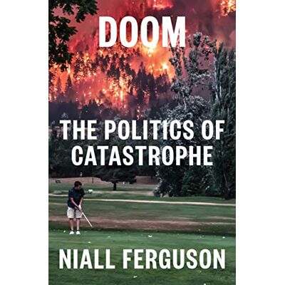 Niall Ferguson Doom: The Politics Of Catastrophe - Publicité Niall Ferguson Doom: The Politics Of Catastrophe - Publicité