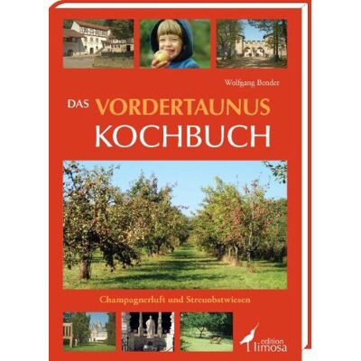 Wolfgang Bender Das Vordertaunus Kochbuch: Champagnerluft Und Streuobstwiesen - Publicité Wolfgang Bender Das Vordertaunus Kochbuch: Champagnerluft Und Streuobstwiesen - Publicité
