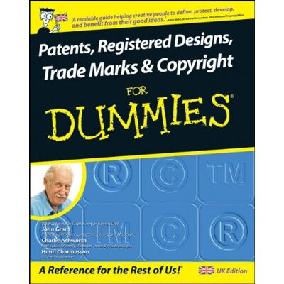 John Grant Patents, Registered Designs, Trade Marks And Copyright For Dummies - Publicité John Grant Patents, Registered Designs, Trade Marks And Copyright For Dummies - Publicité