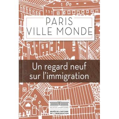 Collectif Paris, Ville Monde : Un Nouveau Regard Sur L'Immigration - Publicité Collectif Paris, Ville Monde : Un Nouveau Regard Sur L'Immigration - Publicité