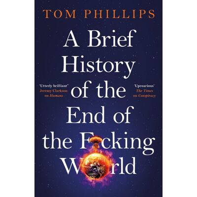 Tom Phillips A Brief History Of The End Of The F*cking World - Publicité Tom Phillips A Brief History Of The End Of The F*cking World - Publicité