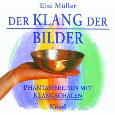 Else Müller Der Klang Der Bilder. Cd. . Phantasiereisen Mit Klangschalen - Publicité Else Müller Der Klang Der Bilder. Cd. . Phantasiereisen Mit Klangschalen - Publicité