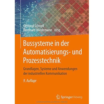 Gerhard Schnell Bussysteme In Der Automatisierungs- Und Prozesstechnik: Grundlagen, Systeme Und Anwendungen Der Industriellen Kommunikation - Publicité Gerhard Schnell Bussysteme In Der Automatisierungs- Und Prozesstechnik: Grundlagen, Systeme Und Anwendungen Der Industriellen Kommunikation - Publicité