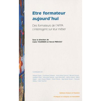 Collectif Être Formateur Aujourd'Hui - Des Formateurs De L'Afpa S'Interrogent Sur Leur Métier - Publicité Collectif Être Formateur Aujourd'Hui - Des Formateurs De L'Afpa S'Interrogent Sur Leur Métier - Publicité