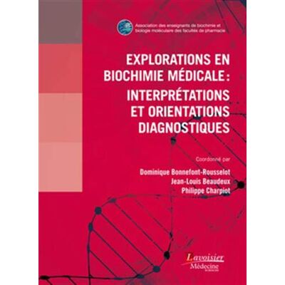 Collectif Explorations En Biochimie Médicale : Interprétations Et Orientations Diagnostiques - Publicité Collectif Explorations En Biochimie Médicale : Interprétations Et Orientations Diagnostiques - Publicité