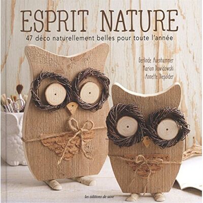 Esprit Nature : 47 Déco Naturellement Belles Pour Toute L'Année - Publicité Esprit Nature : 47 Déco Naturellement Belles Pour Toute L'Année - Publicité
