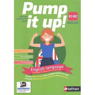 Collectif Pump It Up !, Anglais B1, B2 : Grammaire, Vocabulaire, Phonologie : Nouveau Programme 2019 - Publicité Collectif Pump It Up !, Anglais B1, B2 : Grammaire, Vocabulaire, Phonologie : Nouveau Programme 2019 - Publicité