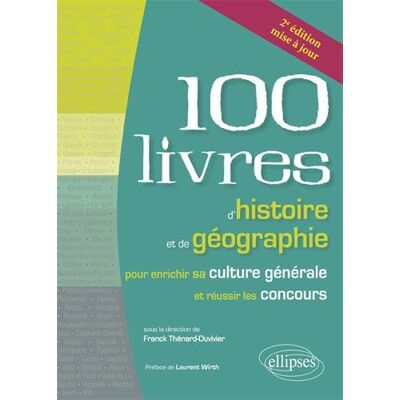 Franck Thénard-Duvivier Les 100 Livres D'Histoire Et De Géographie Pour Enrichir Sa Culture Générale Et Réussir Les Concours - Publicité Franck Thénard-Duvivier Les 100 Livres D'Histoire Et De Géographie Pour Enrichir Sa Culture Générale Et Réussir Les Concours - Publicité