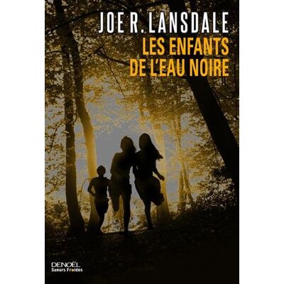 Lansdale, Joe R. Les Enfants De L'Eau Noire - Publicité Lansdale, Joe R. Les Enfants De L'Eau Noire - Publicité