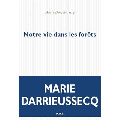 Marie Darrieussecq Notre Vie Dans Les Forêts - Publicité Marie Darrieussecq Notre Vie Dans Les Forêts - Publicité
