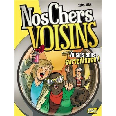 Nos Chers Voisins. Vol. 1. Voisins Sous Surveillance ! - Publicité Nos Chers Voisins. Vol. 1. Voisins Sous Surveillance ! - Publicité