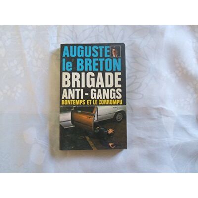 Auguste Le Breton Brigade Anti-Gangs Bontemps Et Le Corrompu - Publicité Auguste Le Breton Brigade Anti-Gangs Bontemps Et Le Corrompu - Publicité