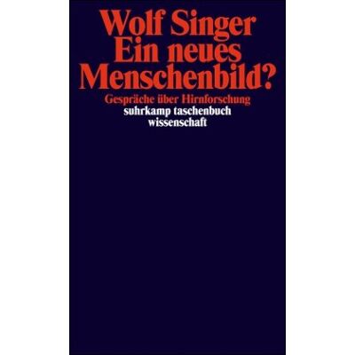 Wolf Singer Ein Neues Menschenbild?: Gespräche Über Hirnforschung (Suhrkamp Taschenbuch Wissenschaft) - Publicité Wolf Singer Ein Neues Menschenbild?: Gespräche Über Hirnforschung (Suhrkamp Taschenbuch Wissenschaft) - Publicité