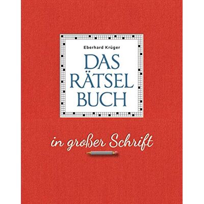 Eberhard Krüger Das Rätselbuch In Großer Schrift - Geschenkedition: 352 Seiten In Edler Hardcoverausstattung Und Im Großen Format - Publicité Eberhard Krüger Das Rätselbuch In Großer Schrift - Geschenkedition: 352 Seiten In Edler Hardcoverausstattung Und Im Großen Format - Publicité