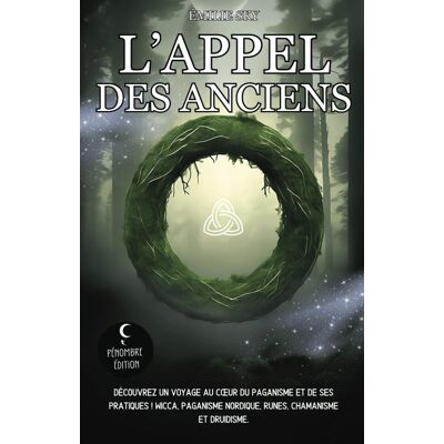 Émilie Sky L’appel Des Anciens: Découvrez Un Voyage Au Cœur Du Paganisme Et De Ses Pratiques ! Wicca, Paganisme Nordique, Runes, Chamanisme Et Druidisme. Publicité Émilie Sky L’appel Des Anciens: Découvrez Un Voyage Au Cœur Du Paganisme Et De Ses Pratiques ! Wicca, Paganisme Nordique, Runes, Chamanisme Et Druidisme. Publicité