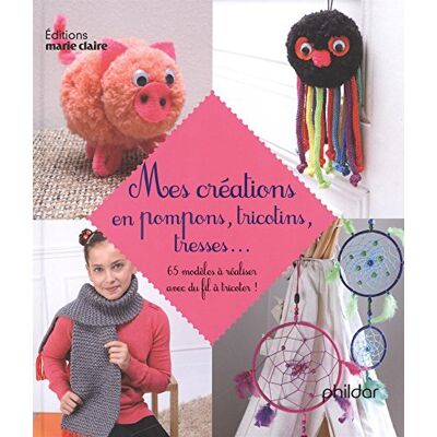 Mes Créations En Pompons, Tricotins, Tresses... : 65 Modèles À Réaliser Avec Du Fil À Tricoter ! - Publicité Mes Créations En Pompons, Tricotins, Tresses... : 65 Modèles À Réaliser Avec Du Fil À Tricoter ! - Publicité