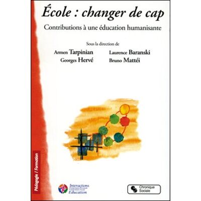 Armen Tarpinian Ecole, Changer De Cap... : Contributions À Une Éducation Humanisante - Publicité Armen Tarpinian Ecole, Changer De Cap... : Contributions À Une Éducation Humanisante - Publicité