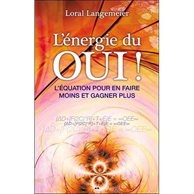 Loral Langemeier L'Énergie Du Oui ! L'Équation Pour En Faire Moins Et Gagner Plus - Publicité Loral Langemeier L'Énergie Du Oui ! L'Équation Pour En Faire Moins Et Gagner Plus - Publicité