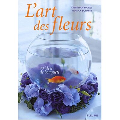 Christian Morel L'Art Des Fleurs : 40 Idées De Bouquets - Publicité Christian Morel L'Art Des Fleurs : 40 Idées De Bouquets - Publicité