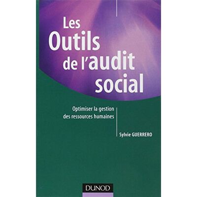 Sylvie Guerrero Les Outils De L'Audit Social : Optimiser La Gestion Des Ressources Humaines - Publicité Sylvie Guerrero Les Outils De L'Audit Social : Optimiser La Gestion Des Ressources Humaines - Publicité