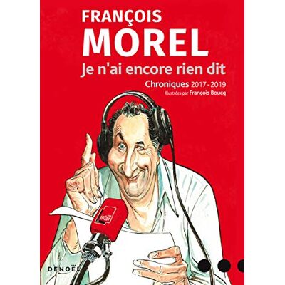 Je N'Ai Encore Rien Dit : Chroniques 2017-2019 - Publicité Je N'Ai Encore Rien Dit : Chroniques 2017-2019 - Publicité