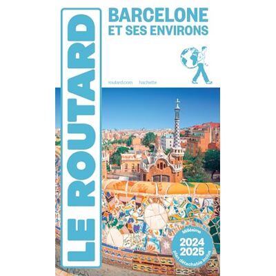 Le Routard Barcelone Et Ses Environs : 2024-2025 - Publicité Le Routard Barcelone Et Ses Environs : 2024-2025 - Publicité