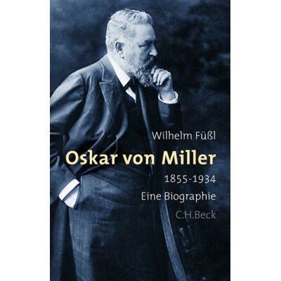 Wilhelm Füßl Oskar Von Miller: 1855-1934 - Eine Biographie - Publicité Wilhelm Füßl Oskar Von Miller: 1855-1934 - Eine Biographie - Publicité