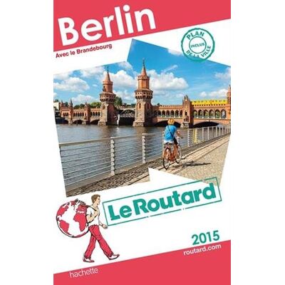 Le Routard Berlin : Avec Le Brandebourg : 2015 - Publicité Le Routard Berlin : Avec Le Brandebourg : 2015 - Publicité