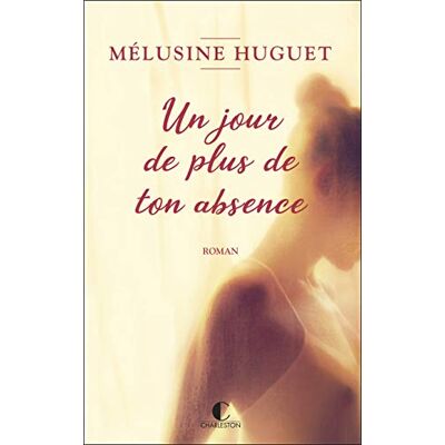 Mélusine Huguet Un Jour De Plus De Ton Absence - Publicité Mélusine Huguet Un Jour De Plus De Ton Absence - Publicité
