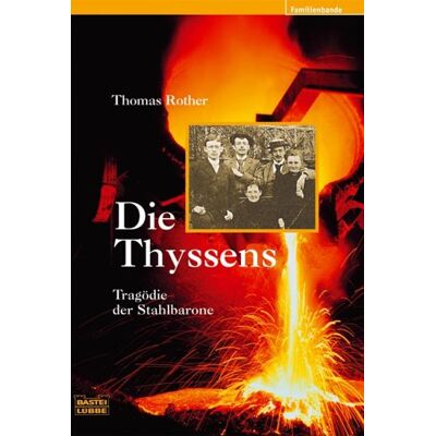 Thomas Rother Die Thyssens: Tragödie Der Stahlbarone - Publicité Thomas Rother Die Thyssens: Tragödie Der Stahlbarone - Publicité