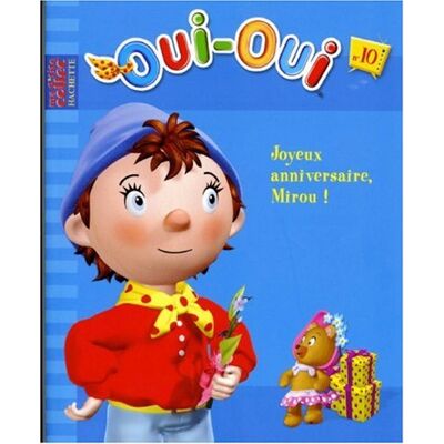 Hachette Oui-Oui. Vol. 10. Joyeux Anniversaire, Mirou ! - Publicité Hachette Oui-Oui. Vol. 10. Joyeux Anniversaire, Mirou ! - Publicité