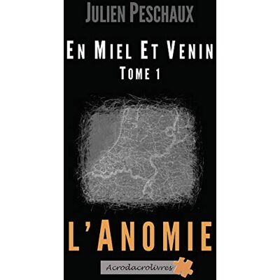 Julien Peschaux En Miel Et Venin. Vol. 1. L'Anomie - Publicité Julien Peschaux En Miel Et Venin. Vol. 1. L'Anomie - Publicité