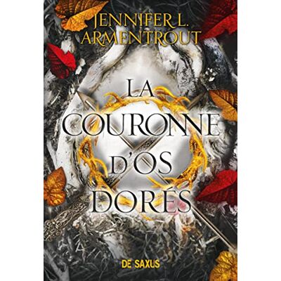 Armentrout, Jennifer L. Le Sang Et La Cendre. Vol. 3. La Couronne D'Os Dorés - Publicité Armentrout, Jennifer L. Le Sang Et La Cendre. Vol. 3. La Couronne D'Os Dorés - Publicité