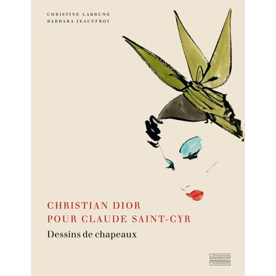 Christine Labrune Christian Dior Pour Claude Saint-Cyr : Dessins De Chapeaux - Publicité Christine Labrune Christian Dior Pour Claude Saint-Cyr : Dessins De Chapeaux - Publicité