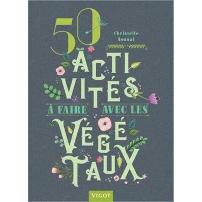 50 Activités À Faire Avec Les Végétaux - Publicité 50 Activités À Faire Avec Les Végétaux - Publicité