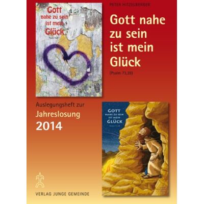 Auslegungsheft Zur Jahreslosung 2014 Für Beide Motive: Gott Nahe Zu Sein Ist Mein Glück (Ps. 73,28 - E) - Publicité Auslegungsheft Zur Jahreslosung 2014 Für Beide Motive: Gott Nahe Zu Sein Ist Mein Glück (Ps. 73,28 - E) - Publicité