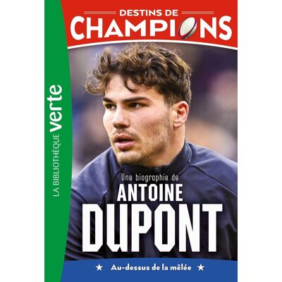 Luca Caioli Destins De Champions. Vol. 5. Une Biographie De Antoine Dupont : Au-Dessus De La Mêlée - Publicité Luca Caioli Destins De Champions. Vol. 5. Une Biographie De Antoine Dupont : Au-Dessus De La Mêlée - Publicité