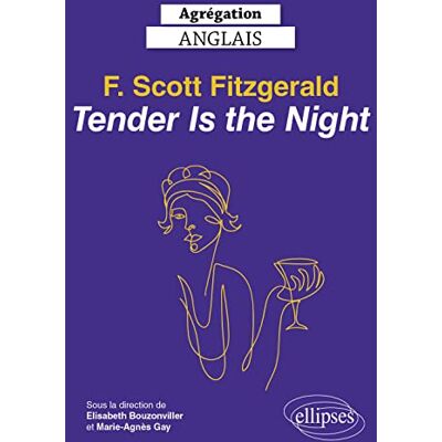 Elisabeth Bouzonviller F. Scott Fitzgerald : Tender Is The Night : Agrégation Anglais - Publicité Elisabeth Bouzonviller F. Scott Fitzgerald : Tender Is The Night : Agrégation Anglais - Publicité