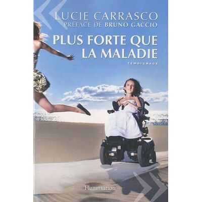 Lucie Carrasco Plus Forte Que La Maladie : Témoignage - Publicité Lucie Carrasco Plus Forte Que La Maladie : Témoignage - Publicité
