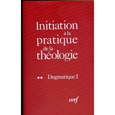Collectif Initiation A La Pratique De La Theologie Tome 2 : Dogmatique 1 - Publicité Collectif Initiation A La Pratique De La Theologie Tome 2 : Dogmatique 1 - Publicité