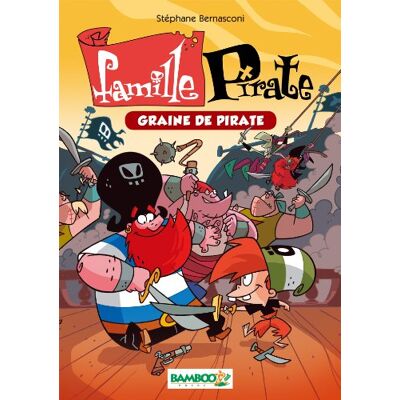Stéphane Bernasconi Famille Pirate. Vol. 2. Graine De Pirate - Publicité Stéphane Bernasconi Famille Pirate. Vol. 2. Graine De Pirate - Publicité