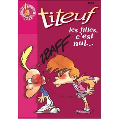 Zep Titeuf. Vol. 6. Les Filles, C'Est Nul... Publicité Zep Titeuf. Vol. 6. Les Filles, C'Est Nul... Publicité