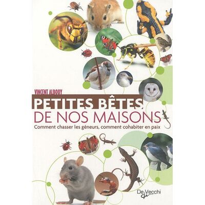 De Vecchi Petites Bêtes De Nos Maisons : Comment Chasser Les Gêneurs, Comment Cohabiter En Paix - Publicité De Vecchi Petites Bêtes De Nos Maisons : Comment Chasser Les Gêneurs, Comment Cohabiter En Paix - Publicité