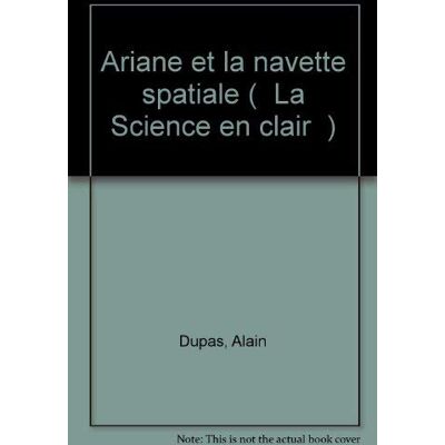 Ariane Et La Navette Spatiale (La Science En Clair) - Publicité Ariane Et La Navette Spatiale (La Science En Clair) - Publicité