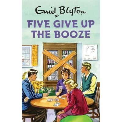 Bruno Vincent Five Give Up The Booze: Enid Blyton For Grown Ups - Publicité Bruno Vincent Five Give Up The Booze: Enid Blyton For Grown Ups - Publicité